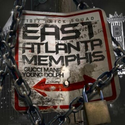 Gucci Mane_Young Dolph - EastAtlantaMemphis